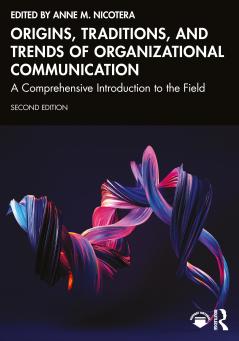 Origins Traditions and Trends of Organizational Communication