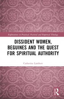 Dissident Women Beguines and the Quest for Spiritual Authority
