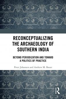 Reconceptualizing the Archaeology of Southern India