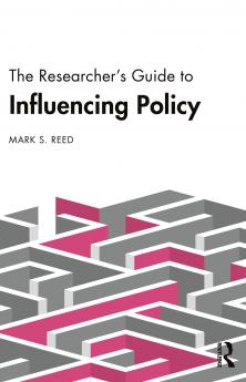 Researcher's Guide to Influencing Policy