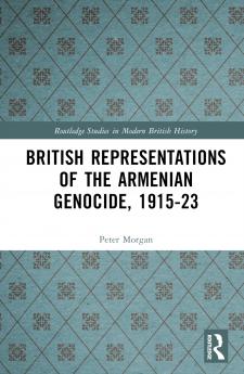 British Representations of the Armenian Genocide 1915-23