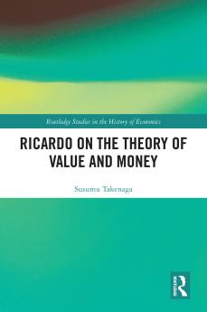 Ricardo on the Theory of Value and Money