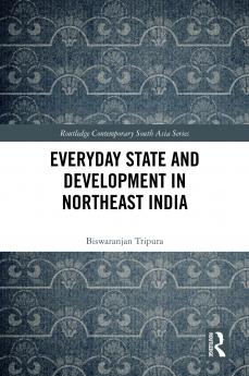 Everyday State and Development in Northeast India