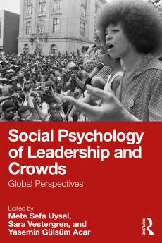 Social Psychology of Leadership and Crowds