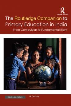 Routledge Companion to Primary Education in India