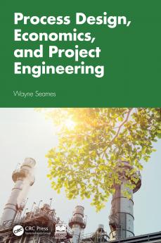 Process Design Economics and Project Engineering