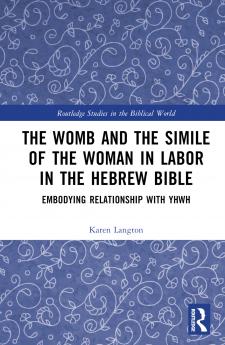 Womb and the Simile of the Woman in Labor in the Hebrew Bible