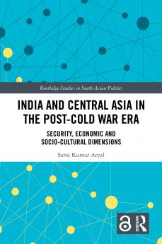 India and Central Asia in the Post-Cold War Era