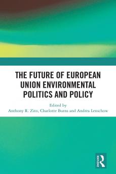 Future of European Union Environmental Politics and Policy