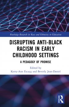 Disrupting Anti-Black Racism in Early Childhood Settings
