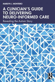 Clinician’s Guide to Delivering Neuro-Informed Care