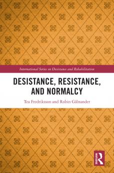 Desistance Resistance and Normalcy