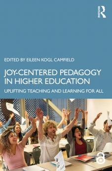 Joy-Centered Pedagogy in Higher Education