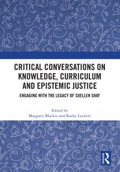 Critical Conversations on Knowledge Curriculum and Epistemic Justice