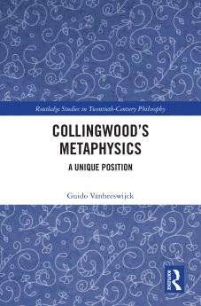 Collingwood’s Metaphysics