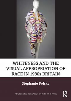 Whiteness and the Visual Appropriation of Race in 1980s Britain