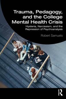 Trauma Pedagogy and the College Mental Health Crisis