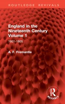 England in the Nineteenth Century Volume 1