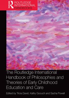Routledge International Handbook of Philosophies and Theories of Early Childhood Education and Care