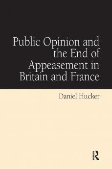 Public Opinion and the End of Appeasement in Britain and France