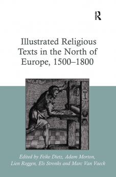 Illustrated Religious Texts in the North of Europe 1500-1800