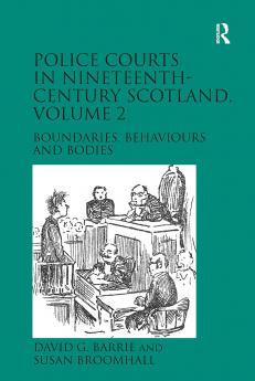 Police Courts in Nineteenth-Century Scotland Volume 2