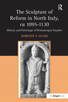 Sculpture of Reform in North Italy ca 1095-1130
