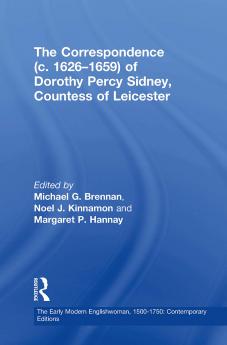 Correspondence (c. 1626�1659) of Dorothy Percy Sidney Countess of Leicester