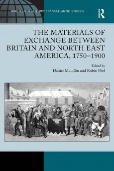 Materials of Exchange between Britain and North East America 1750-1900