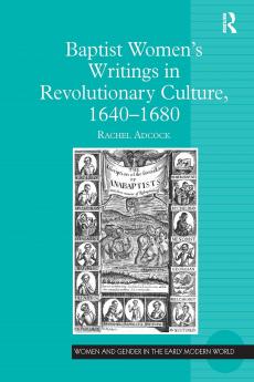 Baptist Women's Writings in Revolutionary Culture 1640-1680