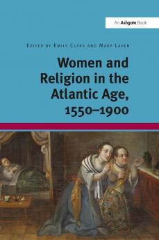Women and Religion in the Atlantic Age 1550-1900