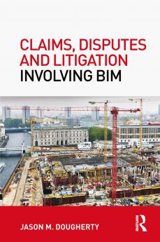 Claims Disputes and Litigation Involving BIM