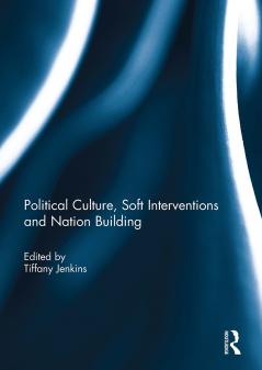 Political Culture Soft Interventions and Nation Building