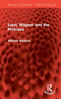 Liszt Wagner and the Princess