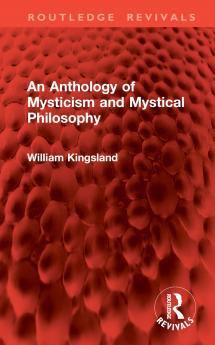 Anthology of Mysticism and Mystical Philosophy