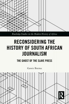 Reconsidering the History of South African Journalism