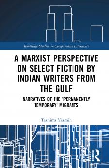 Marxist Perspective on Select Fiction by Indian Writers from the Gulf