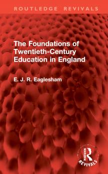 Foundations of Twentieth-Century Education in England