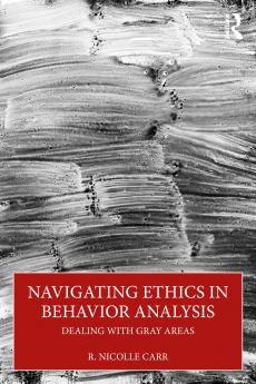 Navigating Ethics in Behavior Analysis