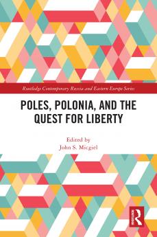 Poles Polonia and the Quest for Liberty