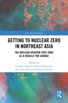 Getting to Nuclear Zero in Northeast Asia