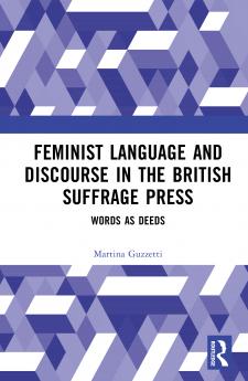Feminist Language and Discourse in the British Suffrage Press