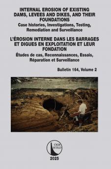 INTERNAL EROSION OF EXISTING DAMS LEVEES AND DIKES AND THEIR FOUNDATIONS / L’ÉROSION INTERNE DANS LES BARRAGES ET DIGUES EN EXPLOITATION ET LEUR FONDATION