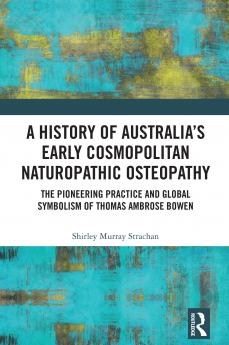 History of Australia’s Early Cosmopolitan Naturopathic Osteopathy