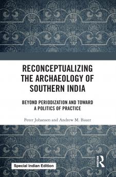 Reconceptualizing the Archaeology of Southern India