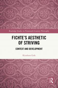Fichte’s Aesthetic of Striving