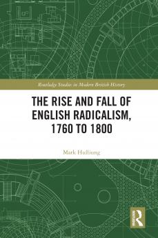 Rise and Fall of English Radicalism 1760 to 1800