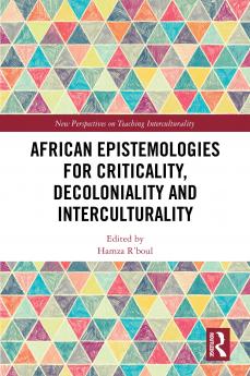 African Epistemologies for Criticality Decoloniality and Interculturality