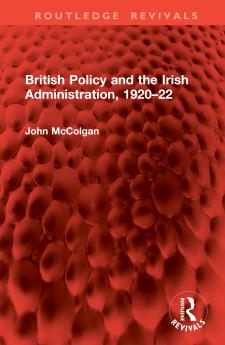 British Policy and the Irish Administration 1920–22
