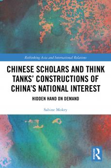 Chinese Scholars and Think Tanks' Constructions of China's National Interest